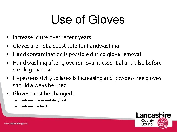 Use of Gloves • • Increase in use over recent years Gloves are not