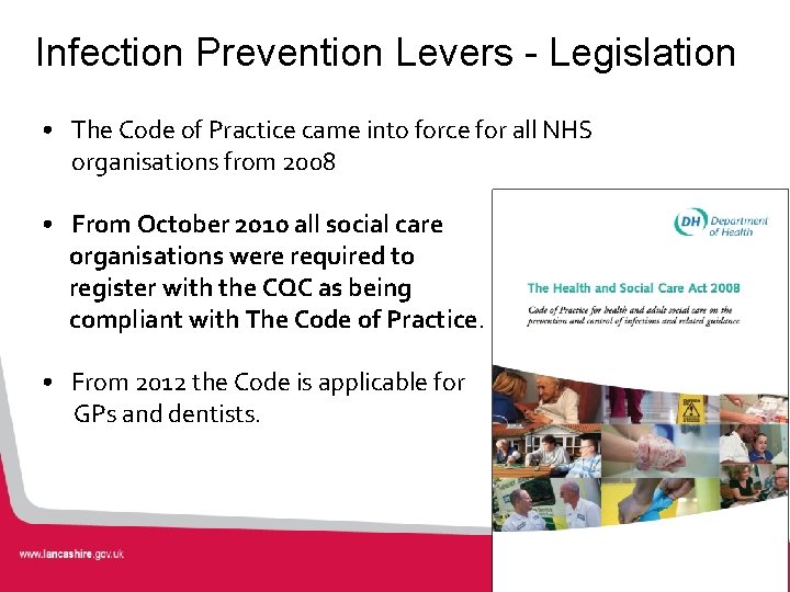 Infection Prevention Levers - Legislation • The Code of Practice came into force for