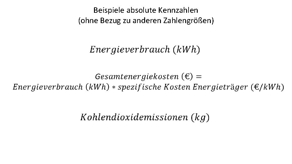 Beispiele absolute Kennzahlen (ohne Bezug zu anderen Zahlengrößen) 