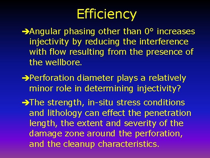 Efficiency èAngular phasing other than 0° increases injectivity by reducing the interference with flow