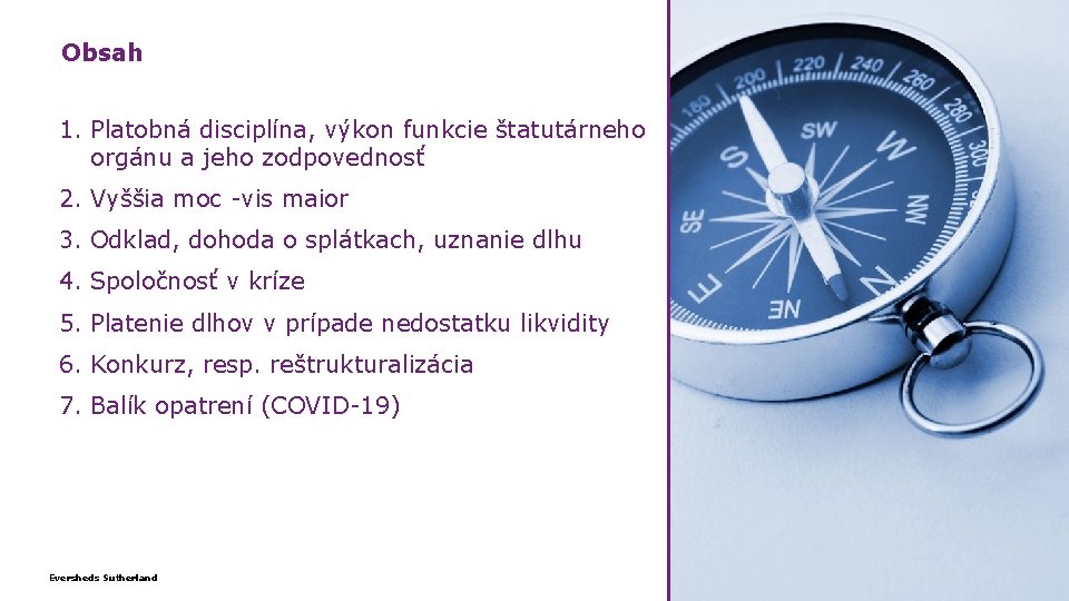 Obsah 1. Platobná disciplína, výkon funkcie štatutárneho orgánu a jeho zodpovednosť 2. Vyššia moc