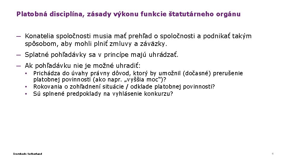 Platobná disciplína, zásady výkonu funkcie štatutárneho orgánu ─ Konatelia spoločnosti musia mať prehľad o