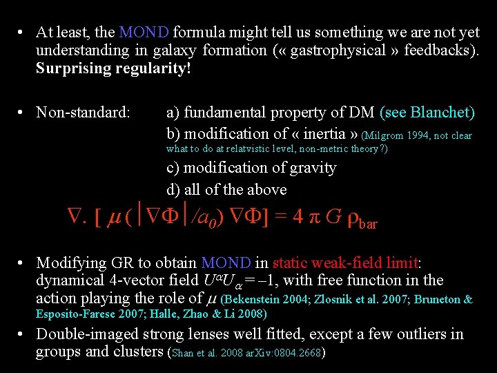  • At least, the MOND formula might tell us something we are not