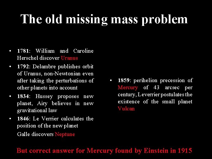 The old missing mass problem • 1781: William and Caroline Herschel discover Uranus •