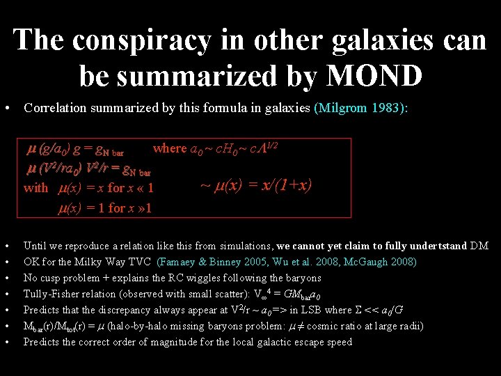 The conspiracy in other galaxies can be summarized by MOND • Correlation summarized by