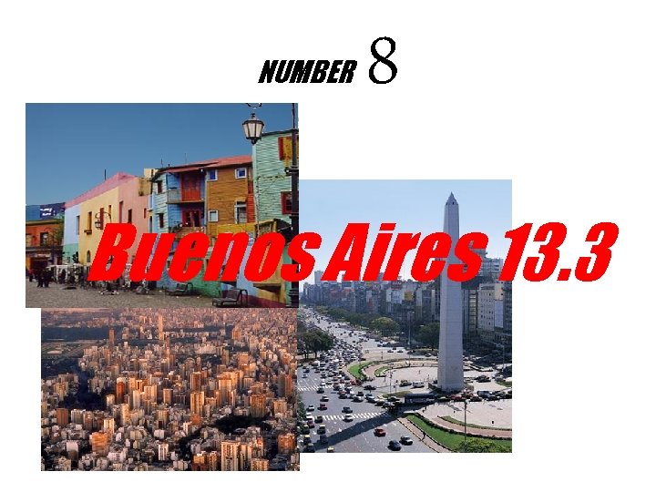NUMBER 8 Buenos Aires 13. 3 