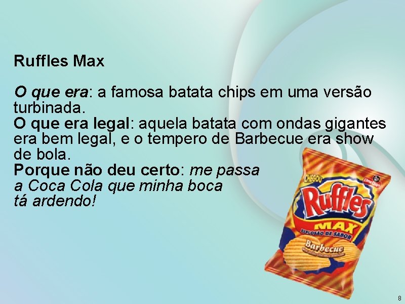 Ruffles Max O que era: a famosa batata chips em uma versão turbinada. O