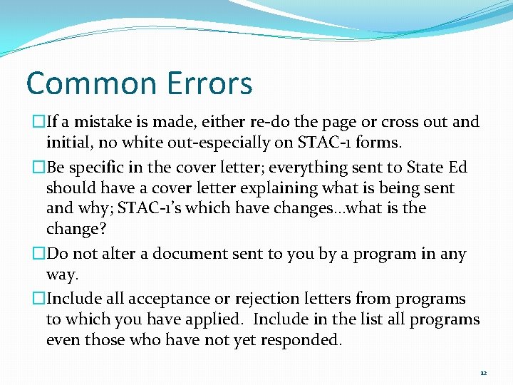 Common Errors �If a mistake is made, either re-do the page or cross out