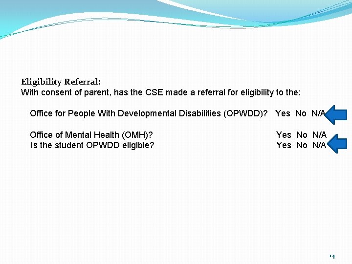 Eligibility Referral: With consent of parent, has the CSE made a referral for eligibility