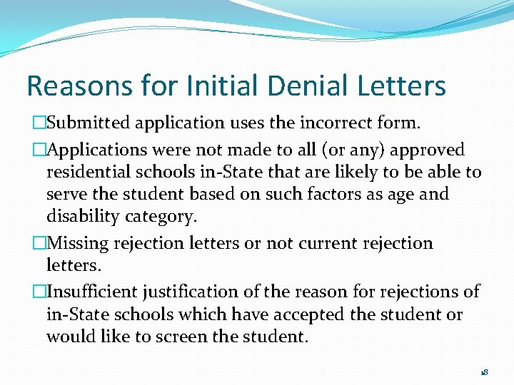 Reasons for Initial Denial Letters �Submitted application uses the incorrect form. �Applications were not