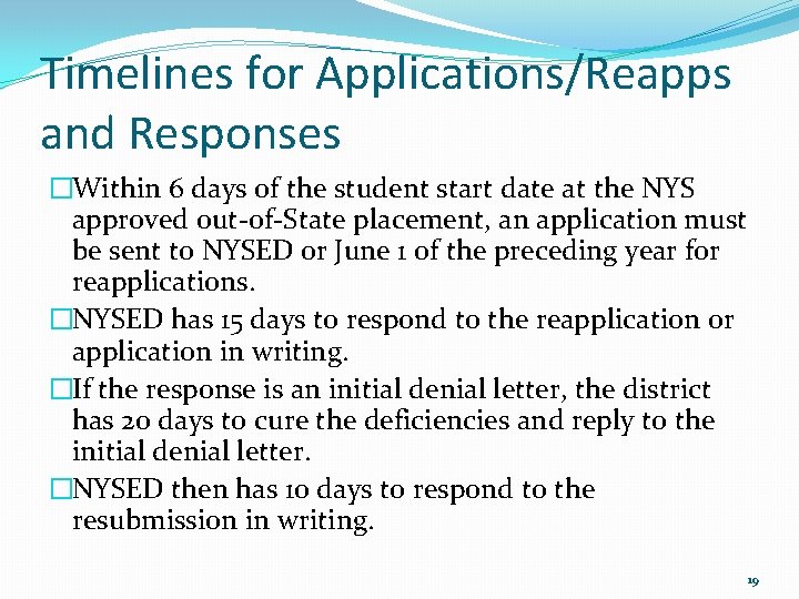 Timelines for Applications/Reapps and Responses �Within 6 days of the student start date at