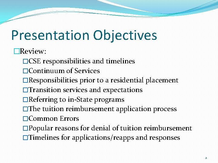 Presentation Objectives �Review: �CSE responsibilities and timelines �Continuum of Services �Responsibilities prior to a