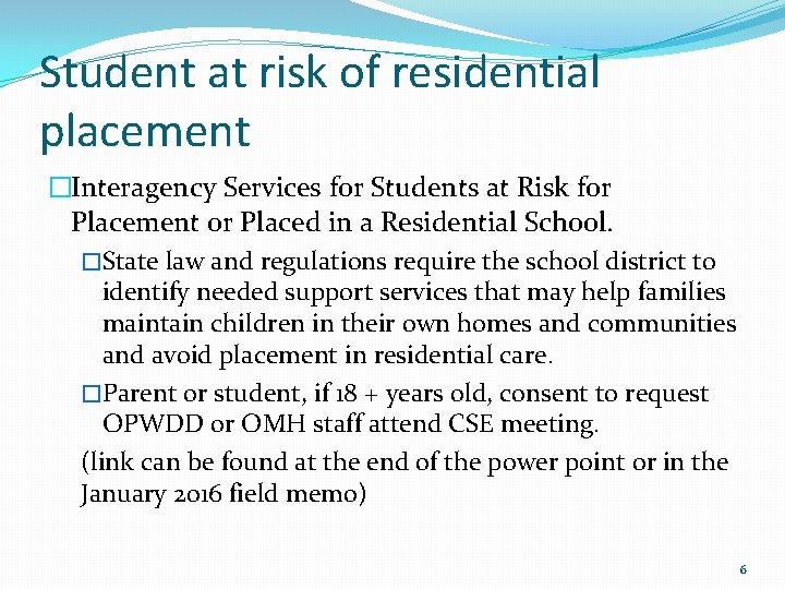 Student at risk of residential placement �Interagency Services for Students at Risk for Placement