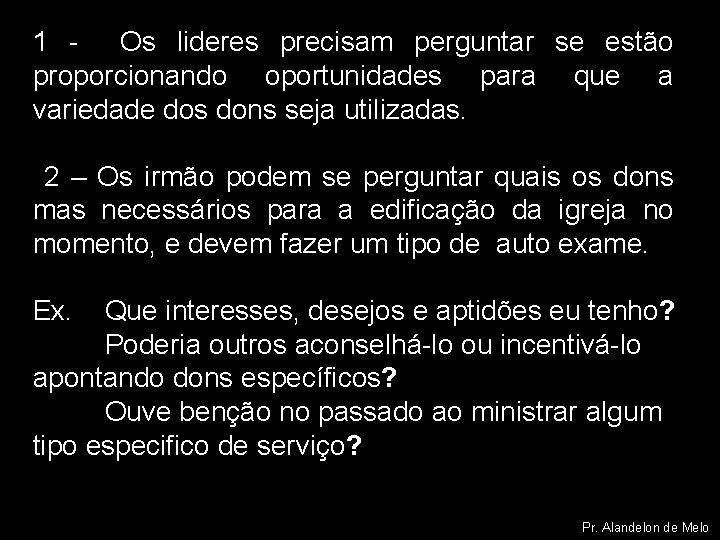1 - Os lideres precisam perguntar se estão proporcionando oportunidades para que a variedade