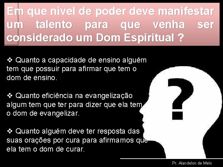 Em que nível de poder deve manifestar um talento para que venha ser considerado