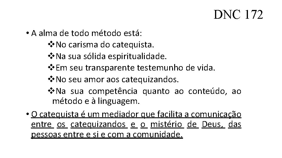 DNC 172 • A alma de todo método está: v. No carisma do catequista.