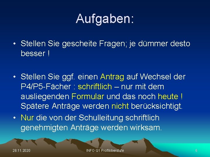 Aufgaben: • Stellen Sie gescheite Fragen; je dümmer desto besser ! • Stellen Sie