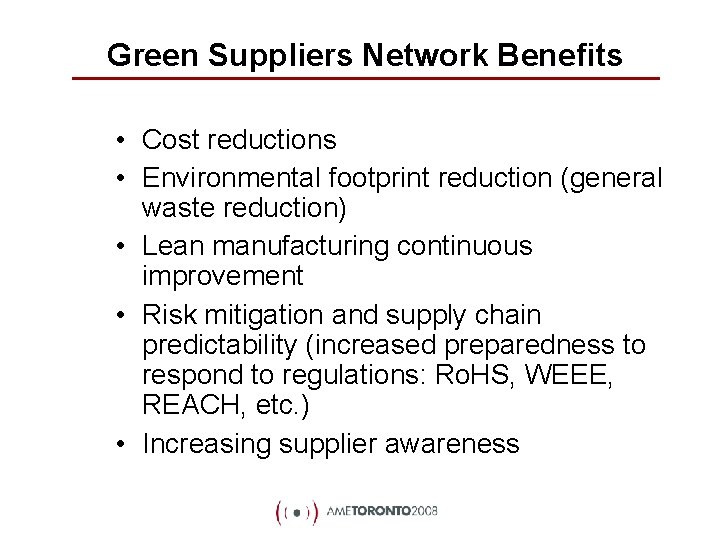 Green Suppliers Network Benefits • Cost reductions • Environmental footprint reduction (general waste reduction)