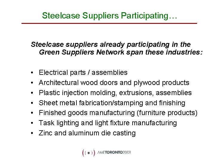 Steelcase Suppliers Participating… Steelcase suppliers already participating in the Green Suppliers Network span these