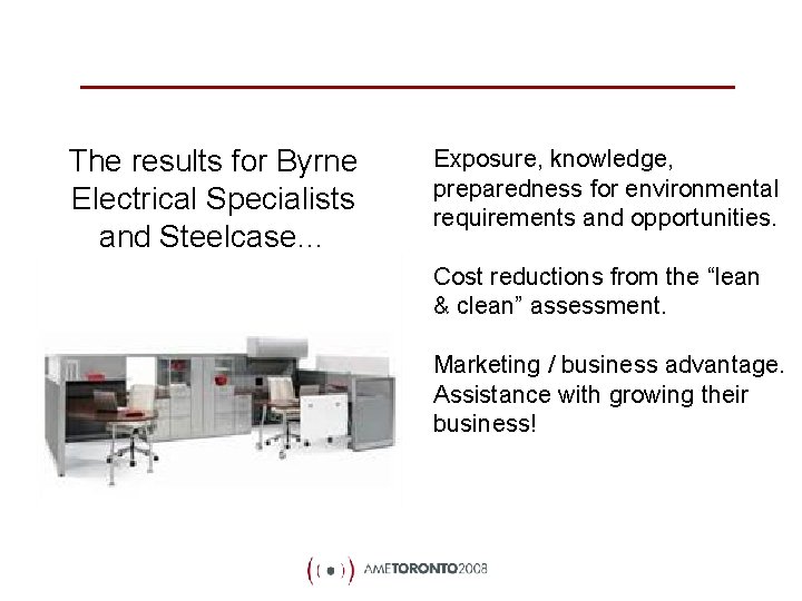 The results for Byrne Electrical Specialists and Steelcase… Exposure, knowledge, preparedness for environmental requirements