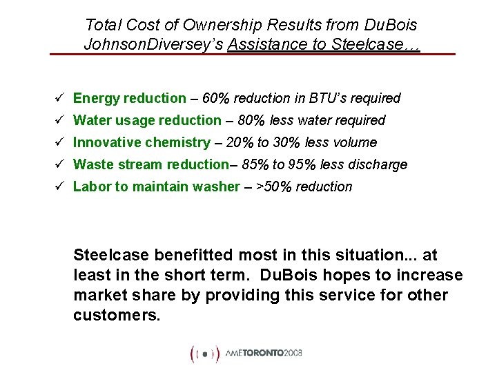 Total Cost of Ownership Results from Du. Bois Johnson. Diversey’s Assistance to Steelcase… ü