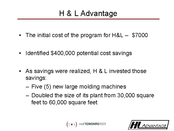 H & L Advantage • The initial cost of the program for H&L --