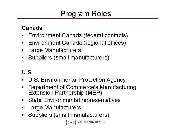 Program Roles Canada • Environment Canada (federal contacts) • Environment Canada (regional offices) •