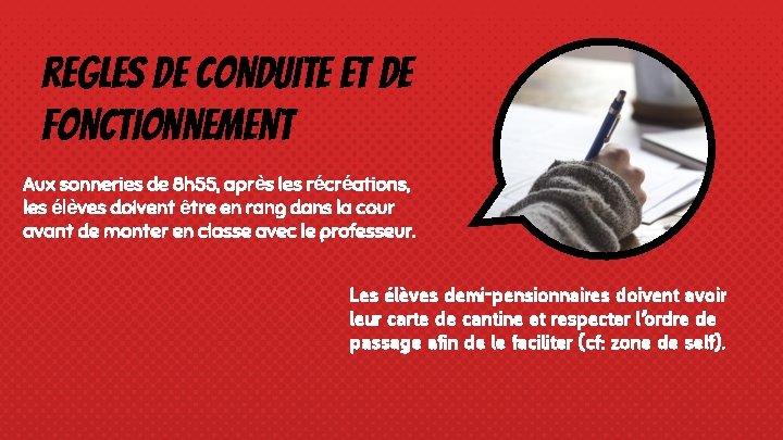 r. Egles de conduite et de fonctionnement Aux sonneries de 8 h 55, après