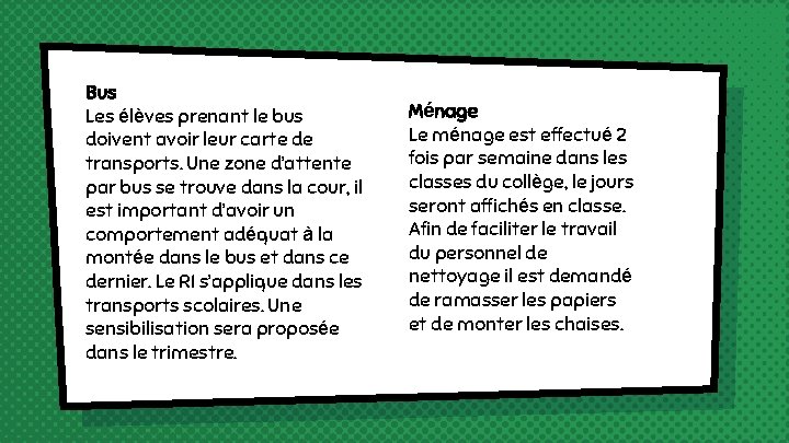 Bus Les élèves prenant le bus doivent avoir leur carte de transports. Une zone