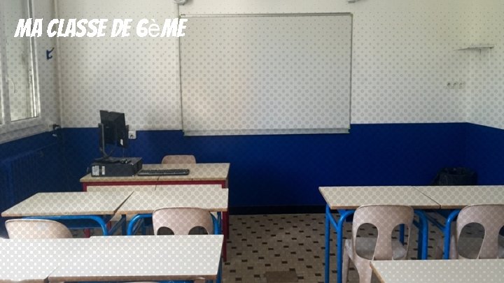 MA CLASSE DE 6ème 