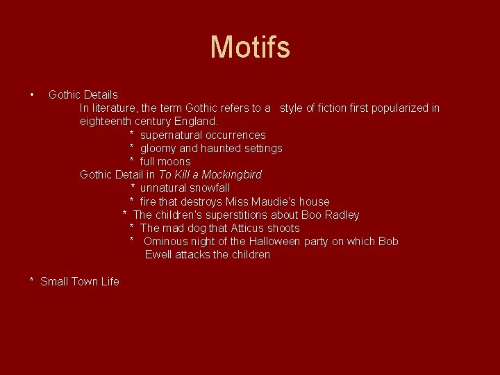 Motifs • Gothic Details In literature, the term Gothic refers to a style of Motifs • Gothic Details In literature, the term Gothic refers to a style of