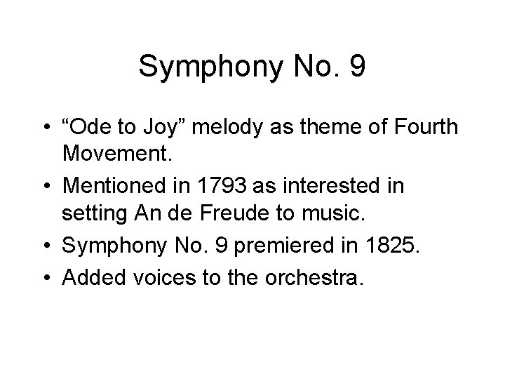 Symphony No. 9 • “Ode to Joy” melody as theme of Fourth Movement. •