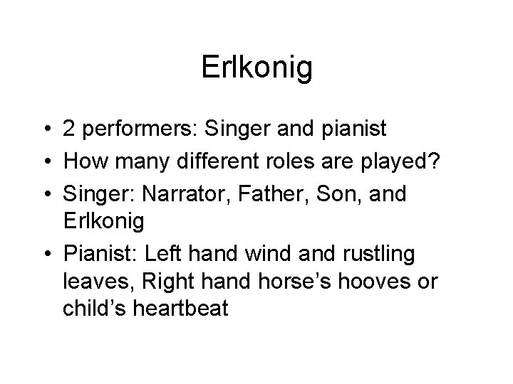 Erlkonig • 2 performers: Singer and pianist • How many different roles are played?