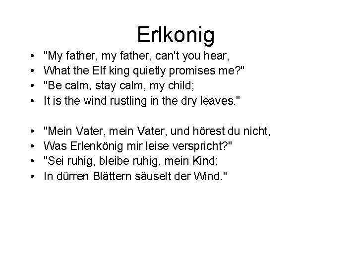 Erlkonig • • "My father, my father, can't you hear, What the Elf king
