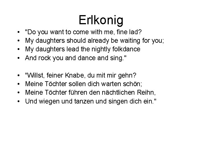 Erlkonig • • "Do you want to come with me, fine lad? My daughters