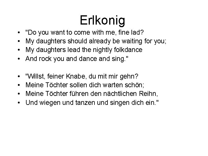 Erlkonig • • "Do you want to come with me, fine lad? My daughters