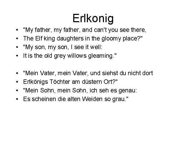 Erlkonig • • "My father, my father, and can't you see there, The Elf