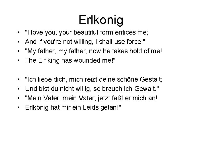 Erlkonig • • "I love you, your beautiful form entices me; And if you're