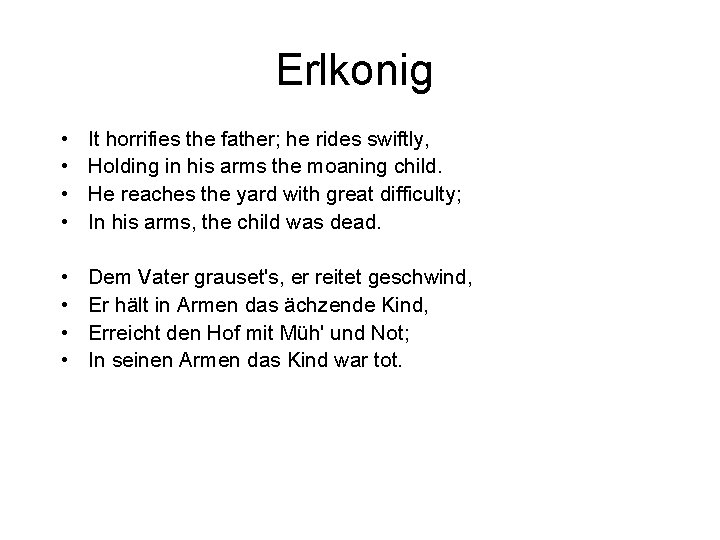 Erlkonig • • It horrifies the father; he rides swiftly, Holding in his arms