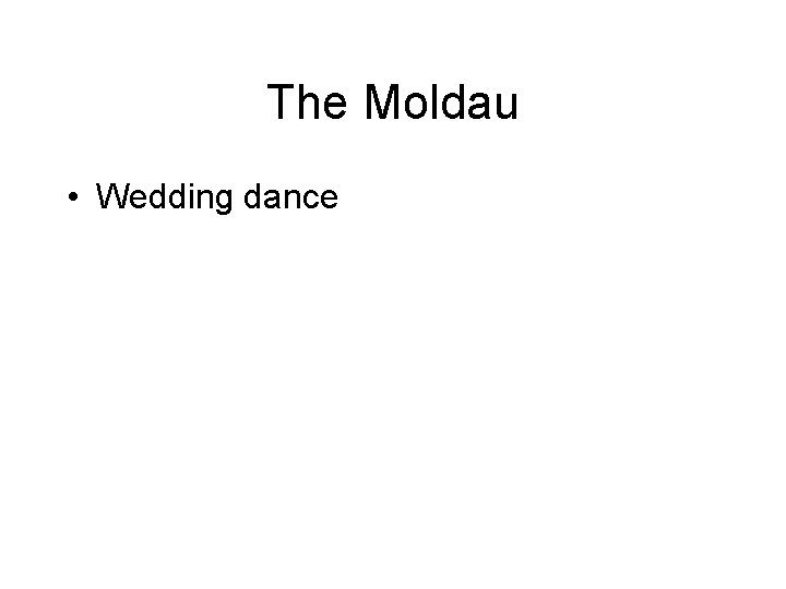 The Moldau • Wedding dance 