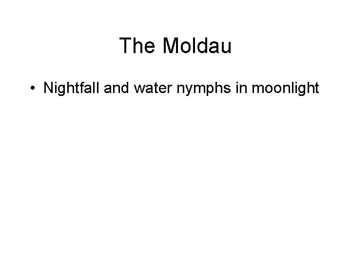 The Moldau • Nightfall and water nymphs in moonlight 