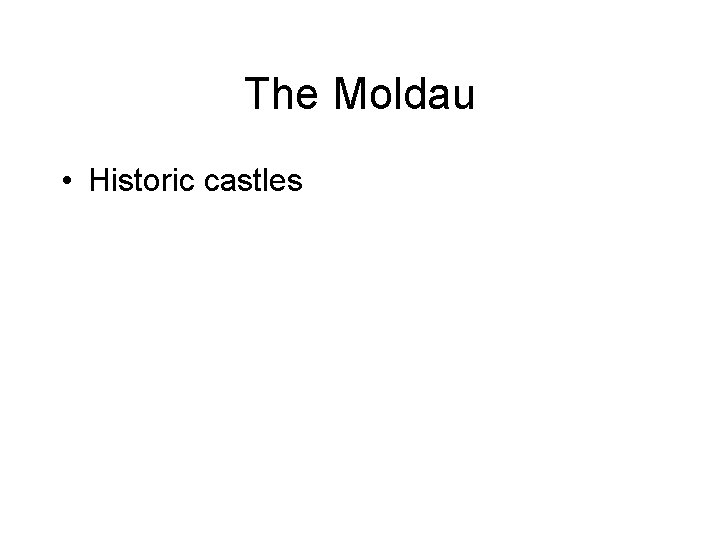 The Moldau • Historic castles 