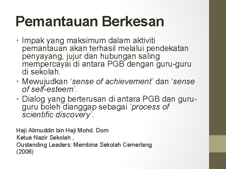 Pemantauan Berkesan • Impak yang maksimum dalam aktiviti pemantauan akan terhasil melalui pendekatan penyayang,