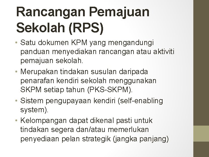 Rancangan Pemajuan Sekolah (RPS) • Satu dokumen KPM yang mengandungi panduan menyediakan rancangan atau