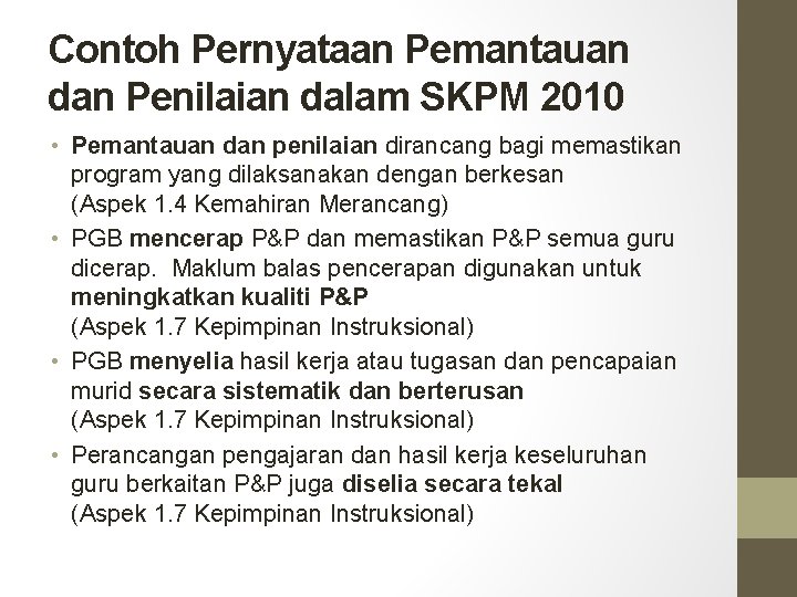 Contoh Pernyataan Pemantauan dan Penilaian dalam SKPM 2010 • Pemantauan dan penilaian dirancang bagi