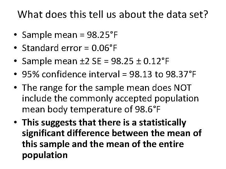 What does this tell us about the data set? Sample mean = 98. 25°F What does this tell us about the data set? Sample mean = 98. 25°F