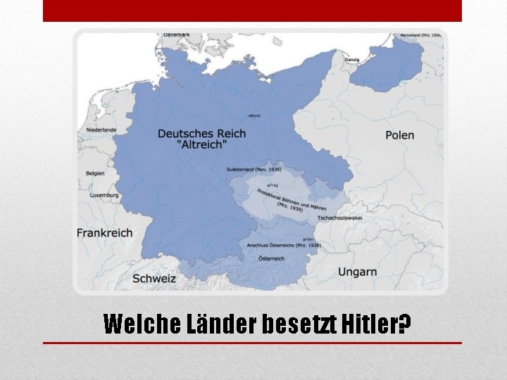 Welche Länder besetzt Hitler? 