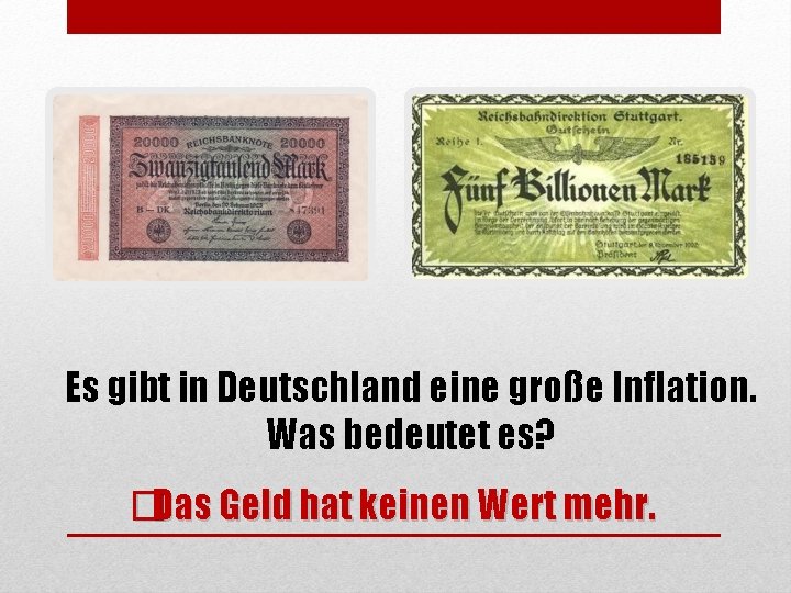 Es gibt in Deutschland eine große Inflation. Was bedeutet es? �Das Geld hat keinen