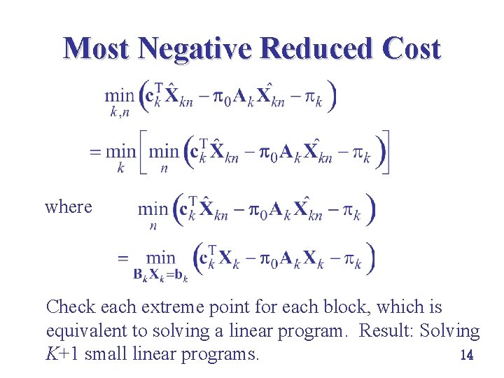 Most Negative Reduced Cost where Check each extreme point for each block, which is