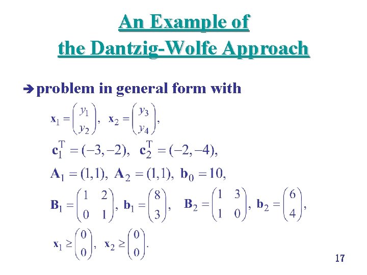 An Example of the Dantzig-Wolfe Approach è problem in general form with 17 
